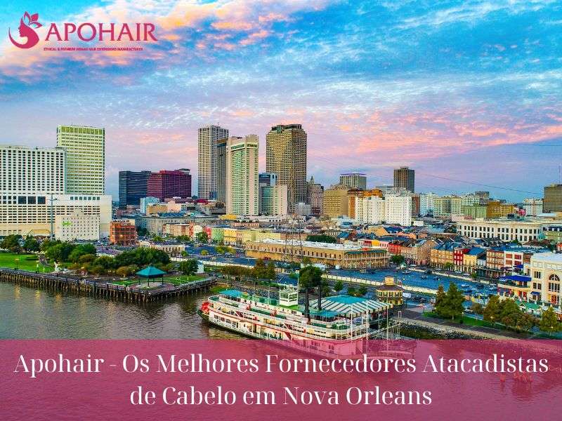 Fornecedores Atacadistas de Cabelo em Nova Orleans