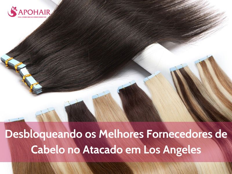 Fornecedores de Cabelo no Atacado em Los Angeles