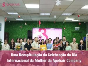 Comemoração do Dia Internacional da Mulher da Apohair Company