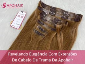 Revelando elegância com extensões de cabelo de trama