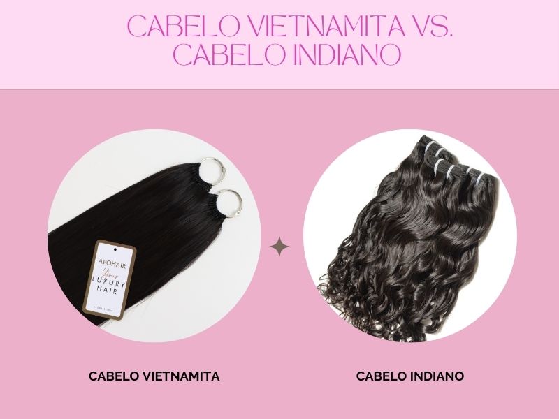 Cabelo Vietnamita vs. Cabelo Indiano